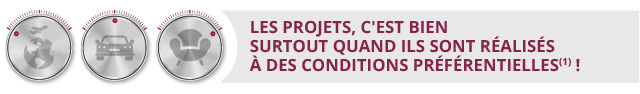 Les projets, c'est bien surtout quand ils sont réalisés à des conditions préférentielles(1) !